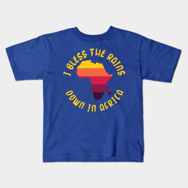 I Bless The Rains Down In Africa 2 Kids T-Shirt by ConasBurns